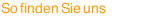 So finden Sie uns